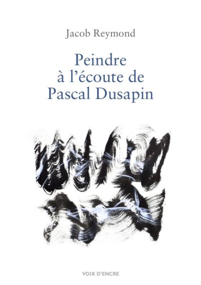 Peindre à l'écoute de Pascal Dusapin